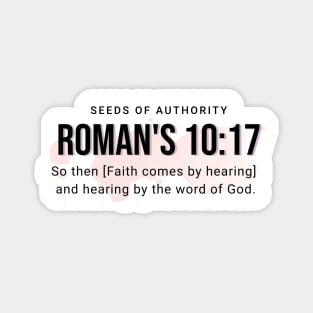 So then [Faith comes by hearing]  and hearing by the word of God. (Roman's 10:17) Sticker